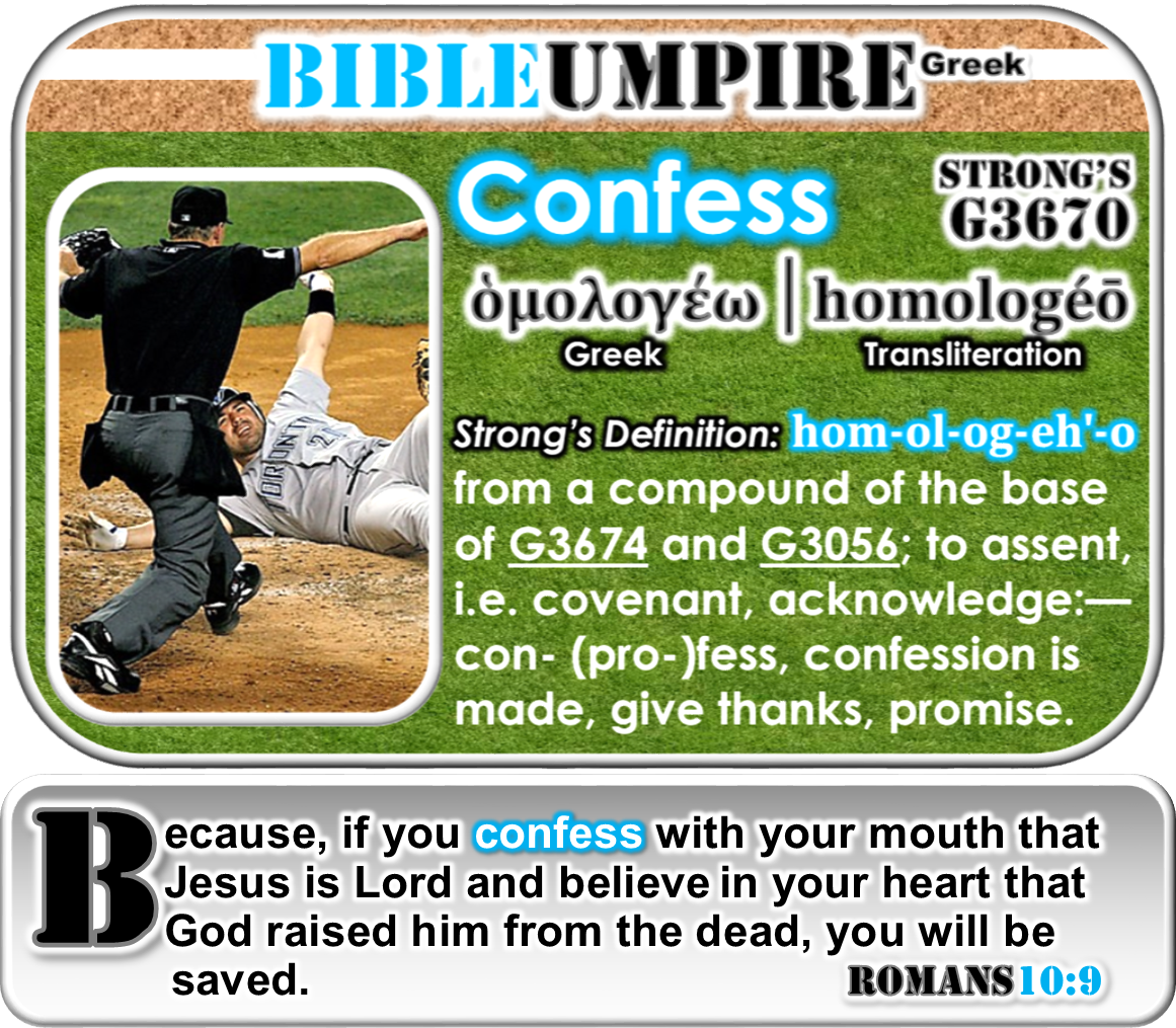 BU - Bible Umpire Greek │ Confess homologeō Strongs G3670 Greek Transliteration │ BrushCountryUmpires.org TASO Chapter GotLifeQuestions.com #BCU (2.1.1).png