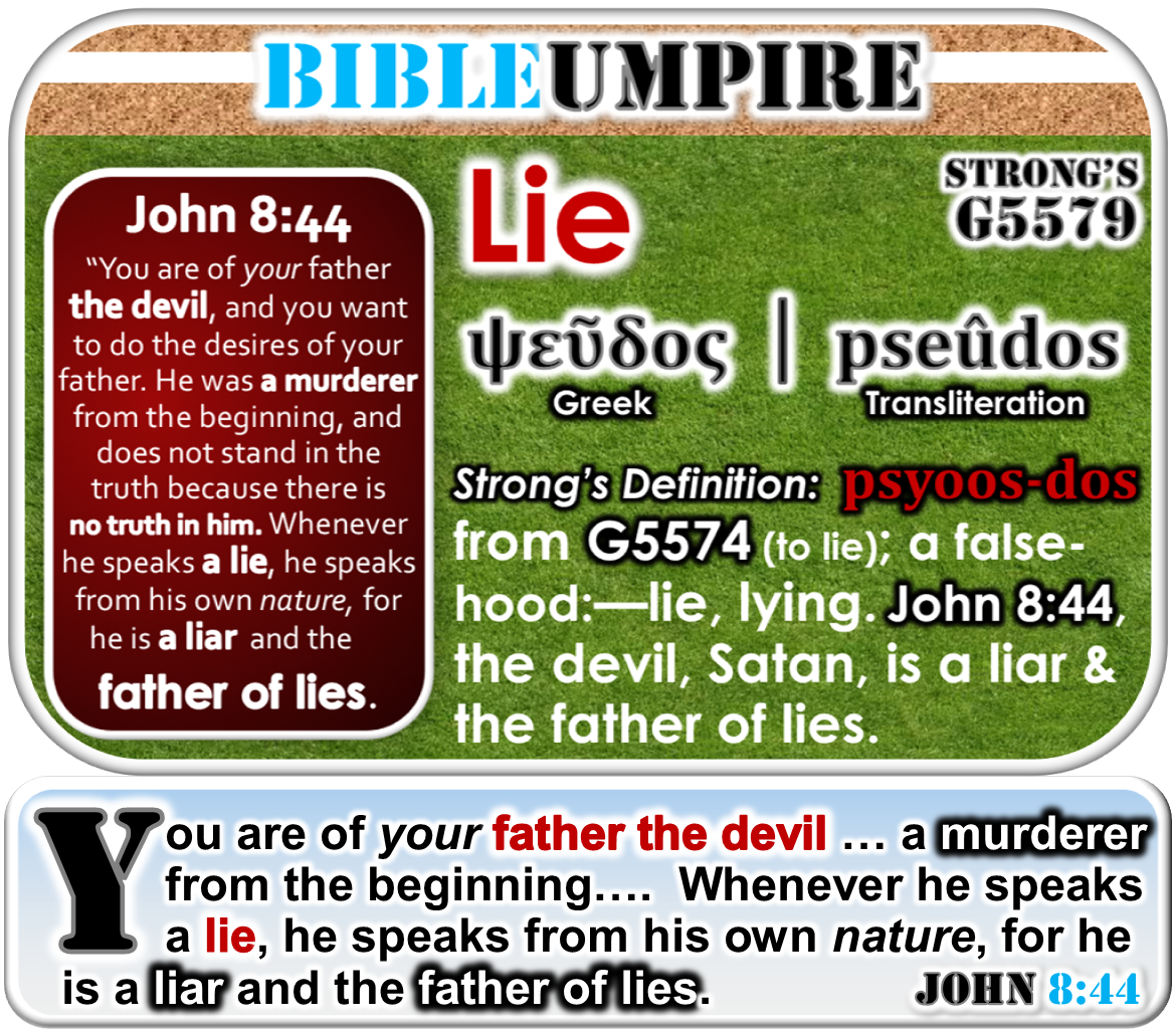 BU - Bible Umpire Greek │ Lie ψεῦδος pseûdos Strongs G5579 Greek Transliteration John 8 44 │ BrushCountryUmpires.org TASO Chapter GotLifeQuestions.com #BCU (1.0.0).png