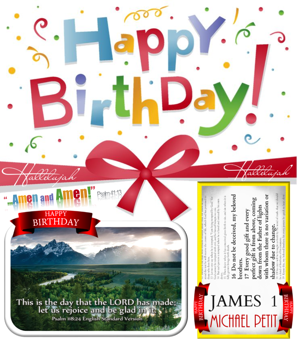 Happy Birthday - Michael Petit October 1 - Psalm 118 24, James 1 16-17 │ #GLQ