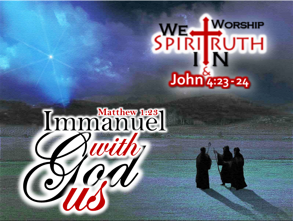 John 4 23-24 - Matthew 1 23 Immanuel God With Us Worship in Spirit and Truth │ Grace GotLifeQuestions#GLQ (5.5.1).png